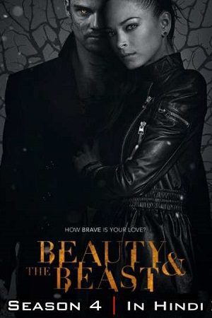 Download Beauty and the Beast (Season 4) Hindi ORG. Dubbed Series 480p [200MB] | 720p [350MB] WEB-DL