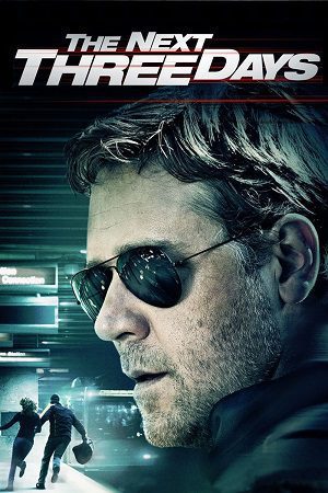 Download The Next Three Days (2010) Dual Audio {Hindi-English} BluRay 480p [450MB] | 720p [1.1GB] | 1080p [2.3GB]