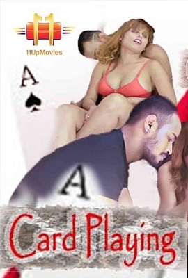 Download [18+] Card Playing (2020) UNRATED 11UpMovies Hindi Short Film 720p [150MB] HDRip