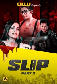 Download Slip S01 – Part: 2 (2020) Hindi ULLU Originals Complete WEB Series 480p | 720p HDRip