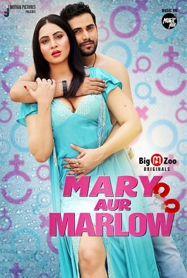 Download [18+] Mary Aur Marlow – S01 (2020) UNRATED Hindi Big Movie Zoo Hot Series 480p | 720p HDRip
