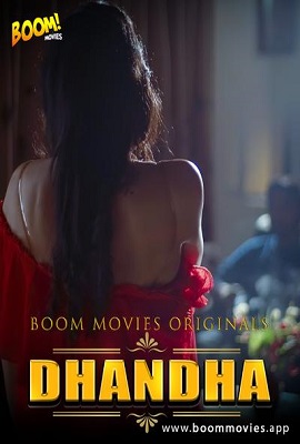 Download [18+] Dhandha (2020) UNRATED Hindi BoomMovies Originals Hindi Short Film 720p [150MB] HEVC HDRip